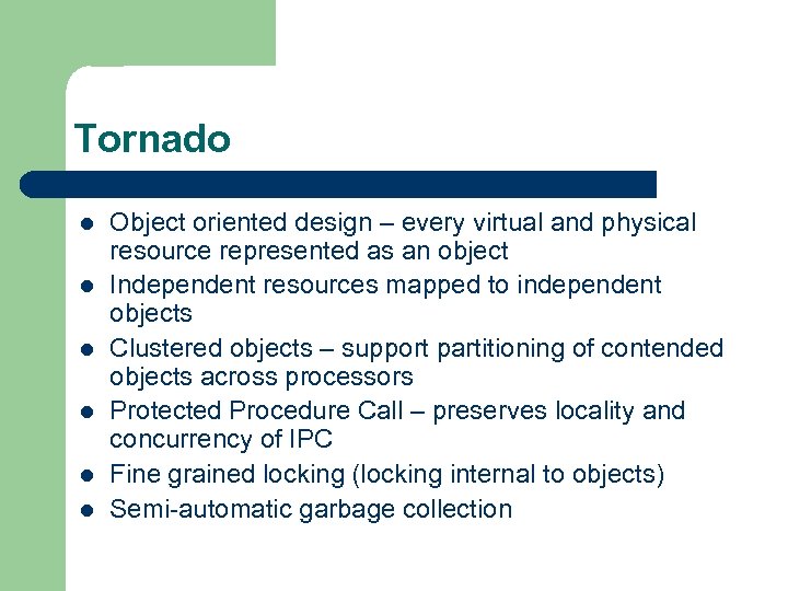 Tornado l l l Object oriented design – every virtual and physical resource represented