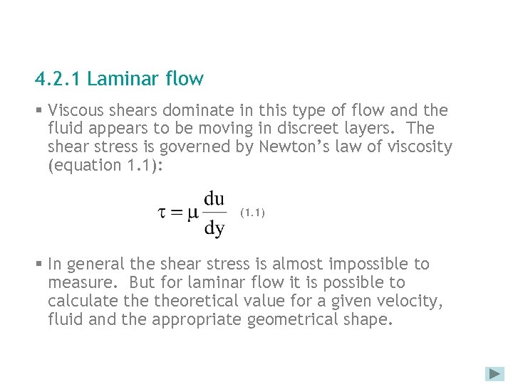 4. 2. 1 Laminar flow § Viscous shears dominate in this type of flow