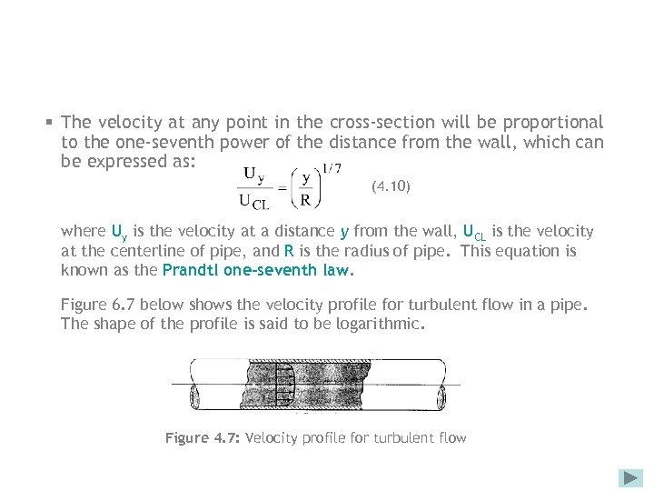 § The velocity at any point in the cross-section will be proportional to the