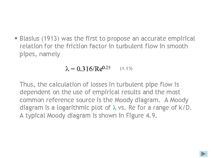 § Blasius (1913) was the first to propose an accurate empirical relation for the