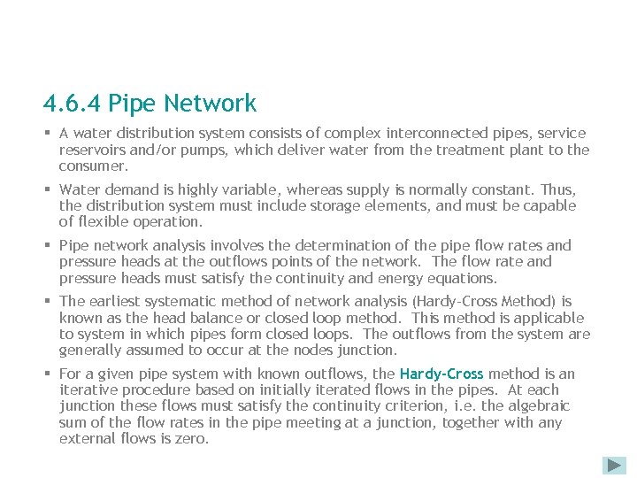 4. 6. 4 Pipe Network § A water distribution system consists of complex interconnected