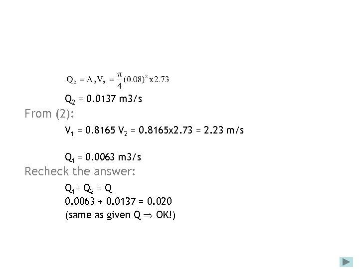 Q 2 = 0. 0137 m 3/s From (2): V 1 = 0. 8165