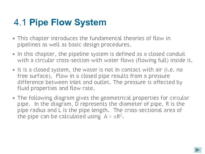 4. 1 Pipe Flow System • This chapter introduces the fundamental theories of flow