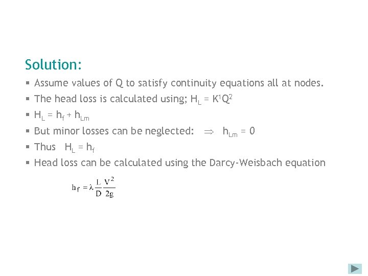 Solution: § Assume values of Q to satisfy continuity equations all at nodes. §