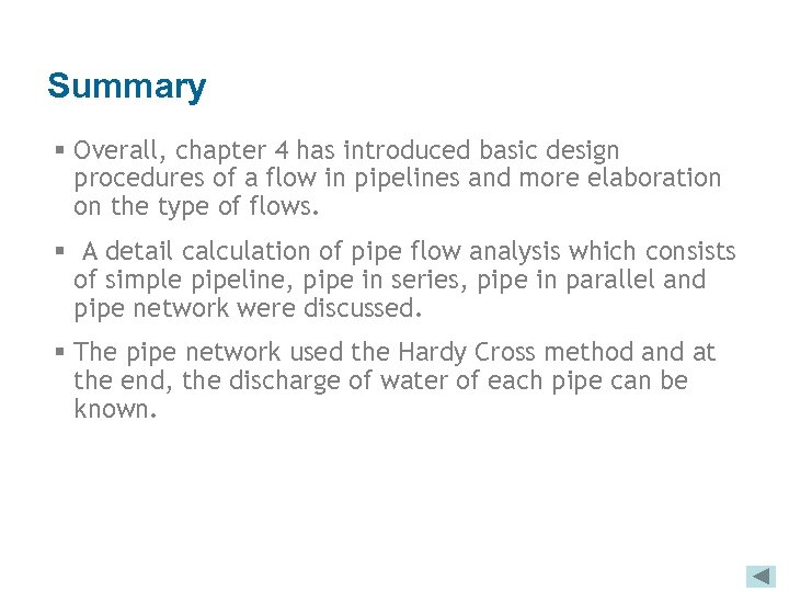 Summary § Overall, chapter 4 has introduced basic design procedures of a flow in