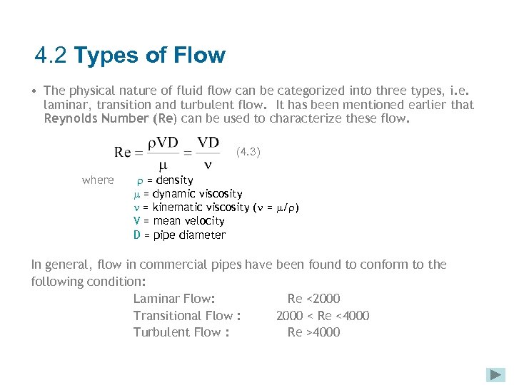 4. 2 Types of Flow • The physical nature of fluid flow can be