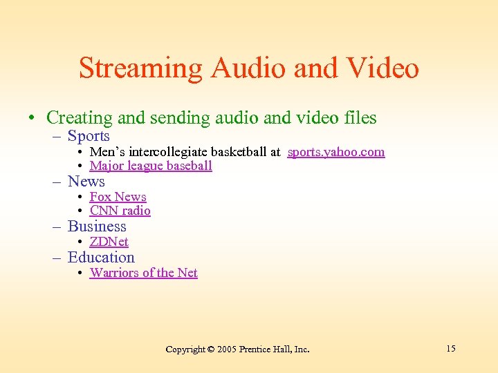 Streaming Audio and Video • Creating and sending audio and video files – Sports