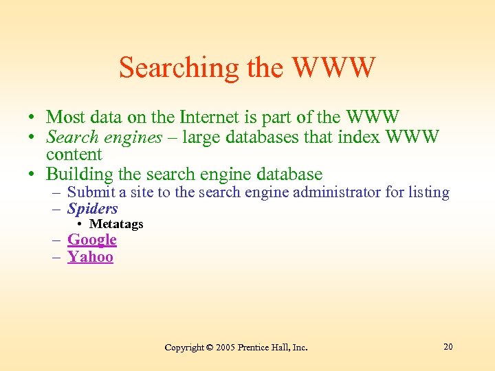 Searching the WWW • Most data on the Internet is part of the WWW