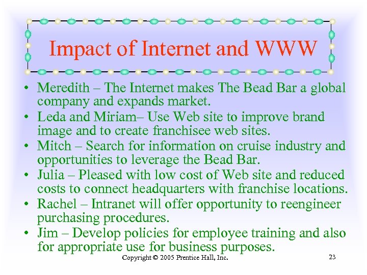 Impact of Internet and WWW • Meredith – The Internet makes The Bead Bar