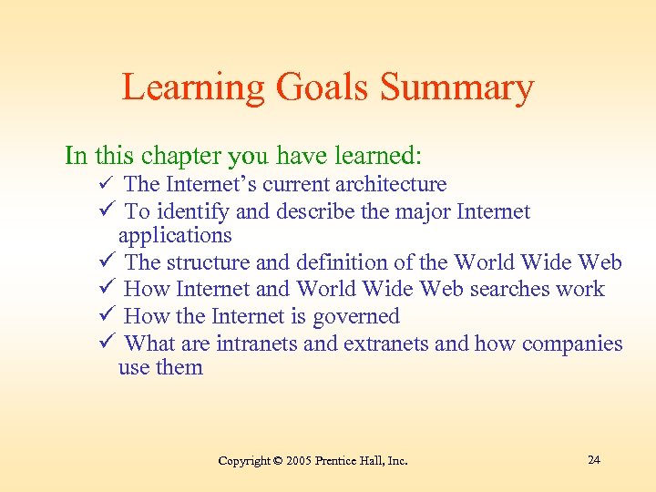 Learning Goals Summary In this chapter you have learned: ü The Internet’s current architecture