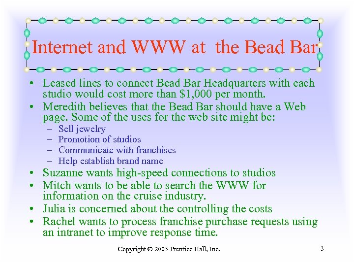 Internet and WWW at the Bead Bar • Leased lines to connect Bead Bar
