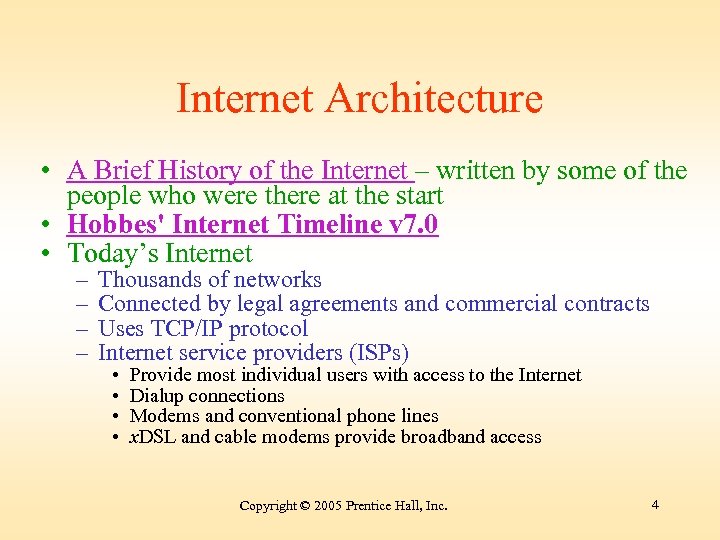 Internet Architecture • A Brief History of the Internet – written by some of