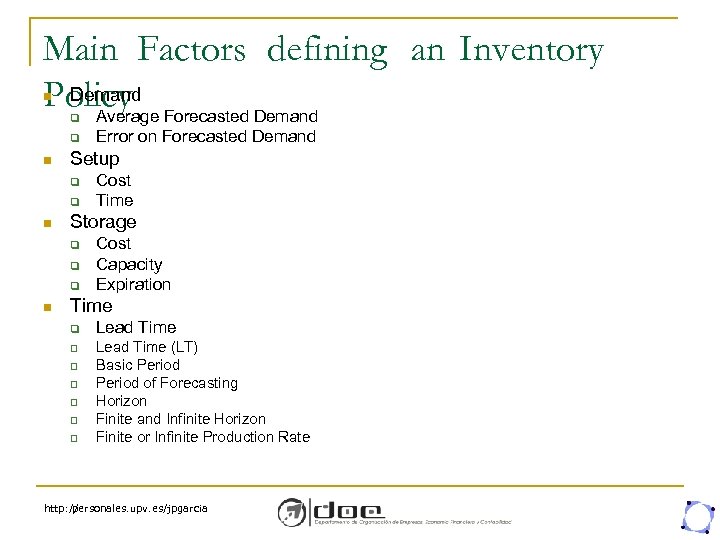 Main Factors defining an Inventory Demand Policy Forecasted Demand Average n q q n