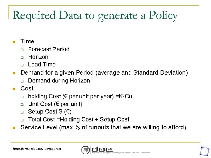 Required Data to generate a Policy n n Time q Forecast Period q Horizon