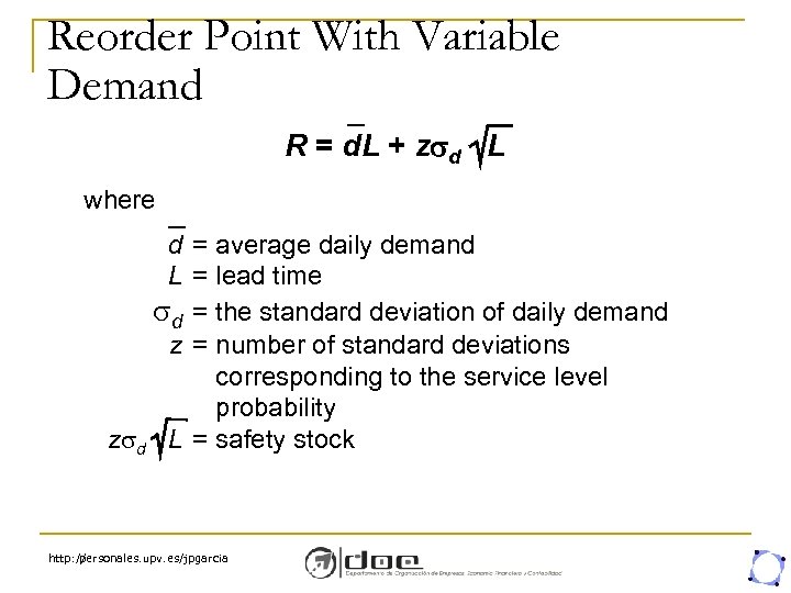 Reorder Point With Variable Demand R = d. L + z d L where