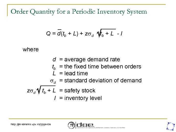 Order Quantity for a Periodic Inventory System Q = d(tb + L) + z