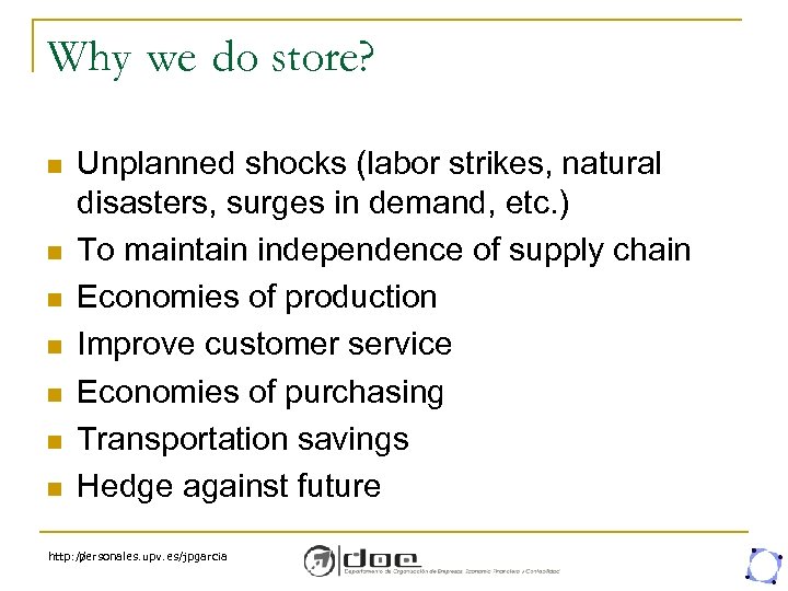 Why we do store? n n n n Unplanned shocks (labor strikes, natural disasters,