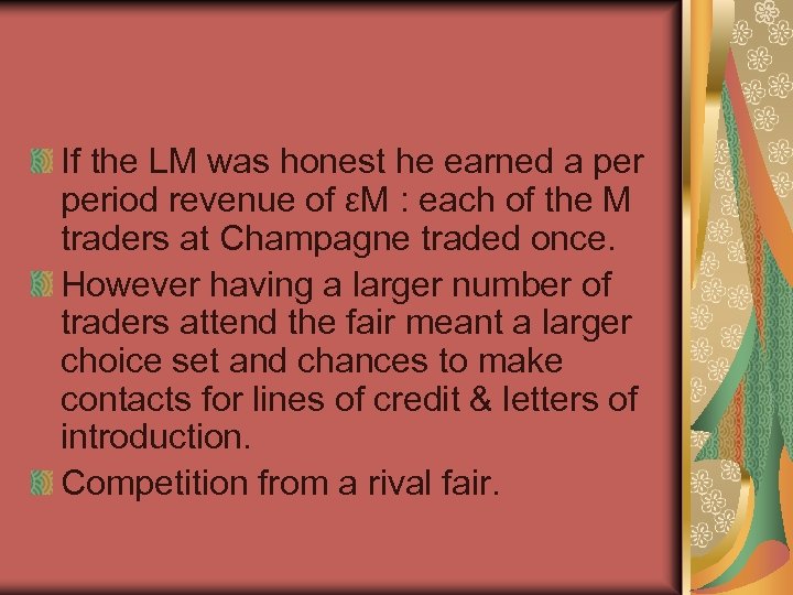 If the LM was honest he earned a period revenue of εM : each