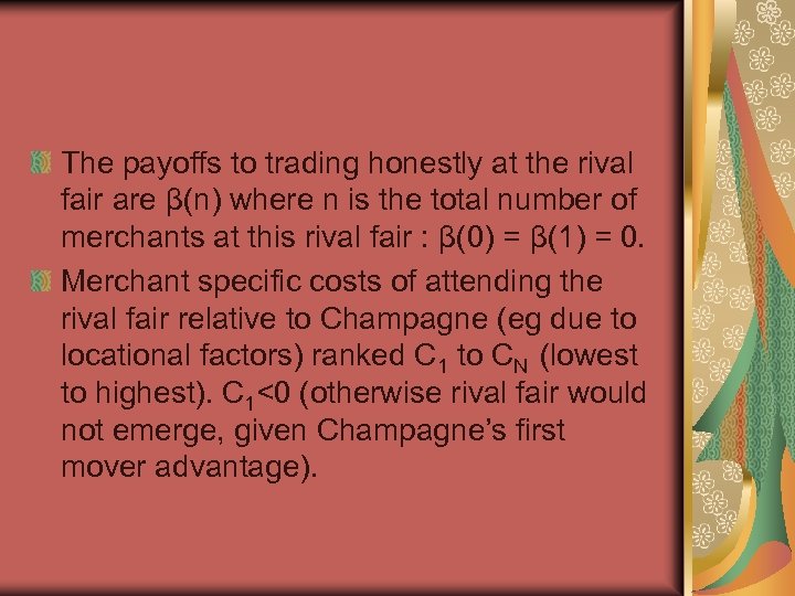 The payoffs to trading honestly at the rival fair are β(n) where n is