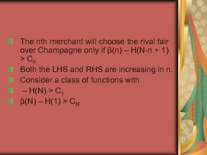 The nth merchant will choose the rival fair over Champagne only if β(n) –