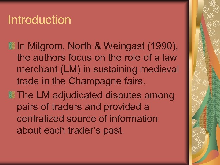 Introduction In Milgrom, North & Weingast (1990), the authors focus on the role of