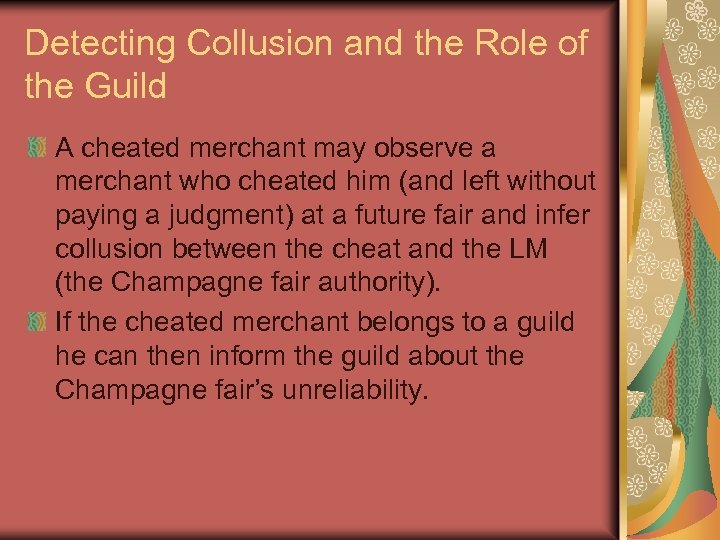 Detecting Collusion and the Role of the Guild A cheated merchant may observe a