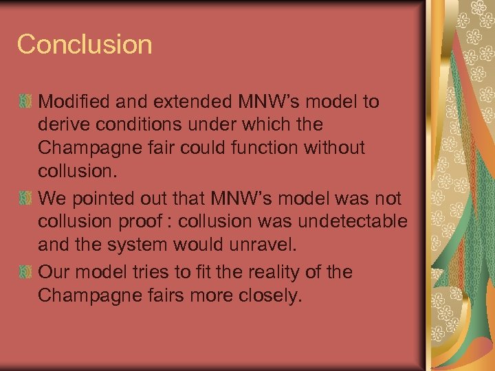 Conclusion Modified and extended MNW’s model to derive conditions under which the Champagne fair