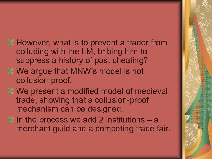 However, what is to prevent a trader from colluding with the LM, bribing him