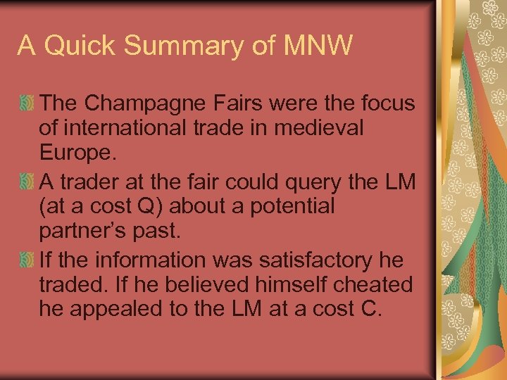 A Quick Summary of MNW The Champagne Fairs were the focus of international trade