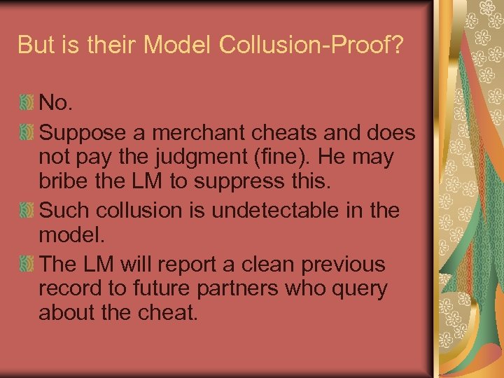 But is their Model Collusion-Proof? No. Suppose a merchant cheats and does not pay