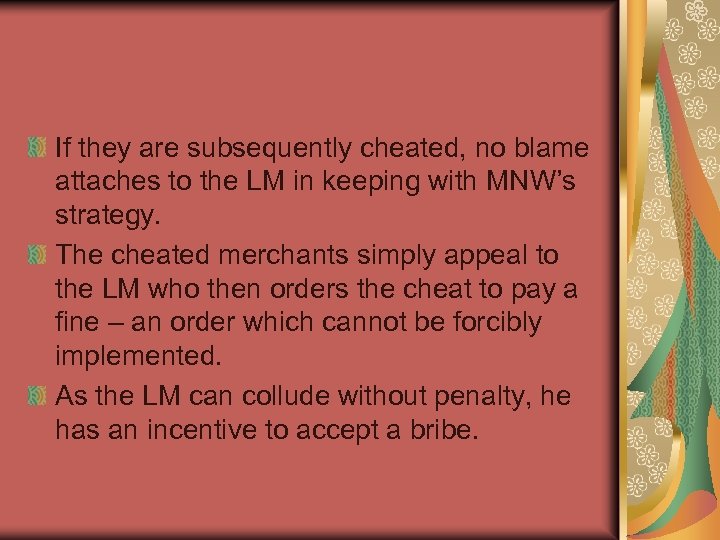 If they are subsequently cheated, no blame attaches to the LM in keeping with