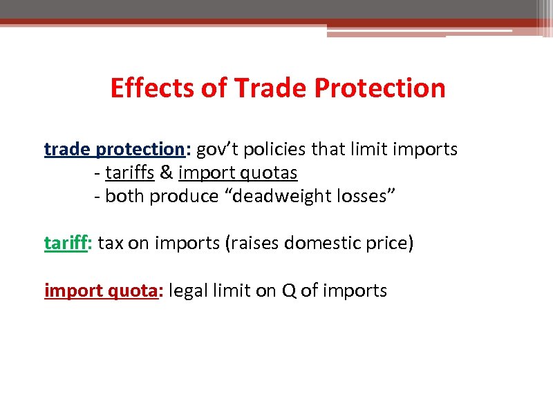 Effects of Trade Protection trade protection: gov’t policies that limit imports - tariffs &