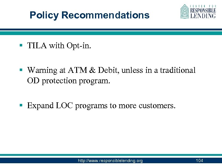 Policy Recommendations § TILA with Opt-in. § Warning at ATM & Debit, unless in