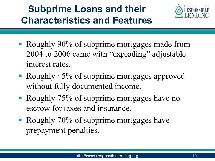 Subprime Loans and their Characteristics and Features § Roughly 90% of subprime mortgages made