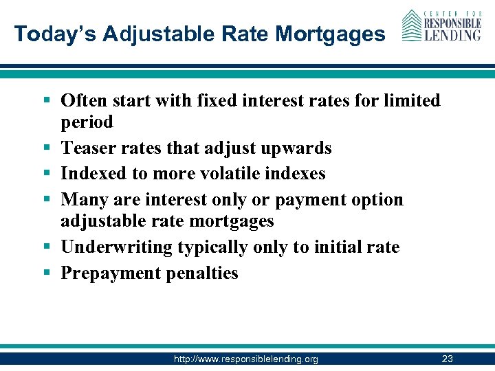 Today’s Adjustable Rate Mortgages § Often start with fixed interest rates for limited period