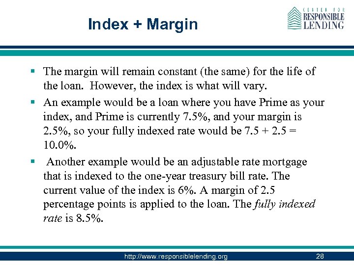 Index + Margin § The margin will remain constant (the same) for the life