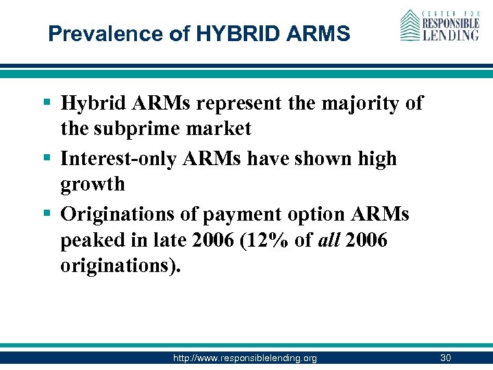 Prevalence of HYBRID ARMS § Hybrid ARMs represent the majority of the subprime market