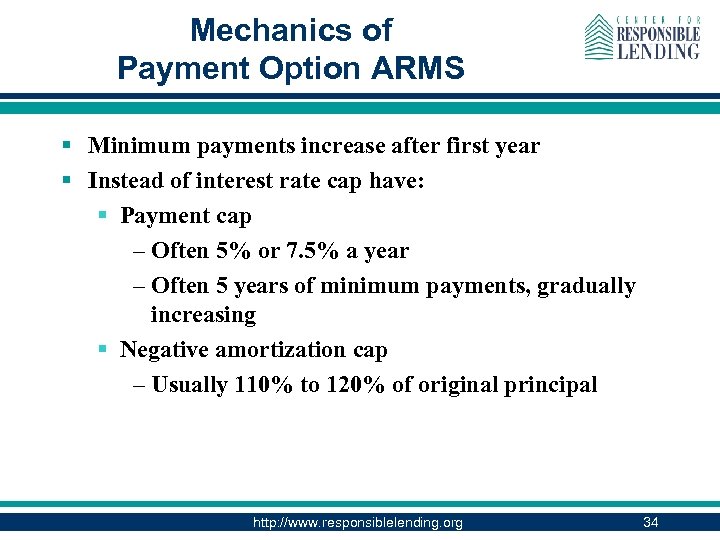 Mechanics of Payment Option ARMS § Minimum payments increase after first year § Instead