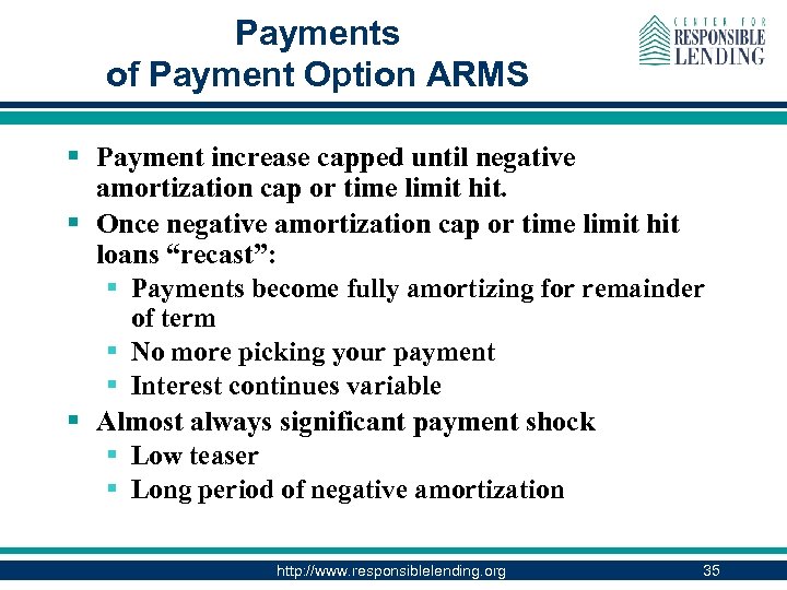 Payments of Payment Option ARMS § Payment increase capped until negative amortization cap or