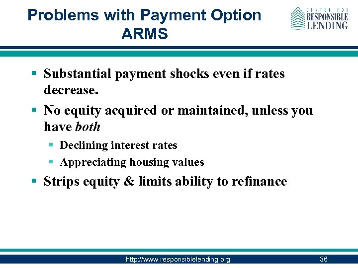 Problems with Payment Option ARMS § Substantial payment shocks even if rates decrease. §