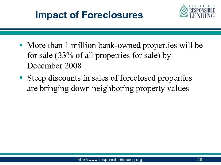 Impact of Foreclosures § More than 1 million bank-owned properties will be for sale