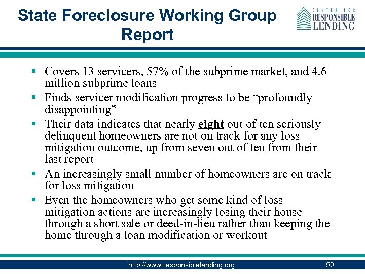 State Foreclosure Working Group Report § Covers 13 servicers, 57% of the subprime market,