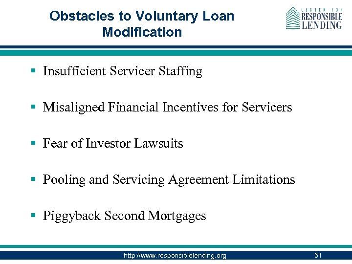 Obstacles to Voluntary Loan Modification § Insufficient Servicer Staffing § Misaligned Financial Incentives for