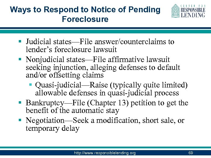 Ways to Respond to Notice of Pending Foreclosure § Judicial states—File answer/counterclaims to lender’s