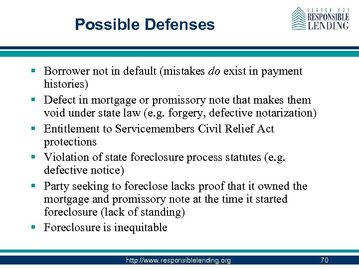 Possible Defenses § Borrower not in default (mistakes do exist in payment histories) §