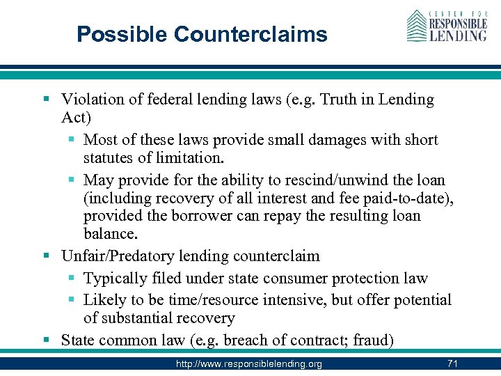 Possible Counterclaims § Violation of federal lending laws (e. g. Truth in Lending Act)