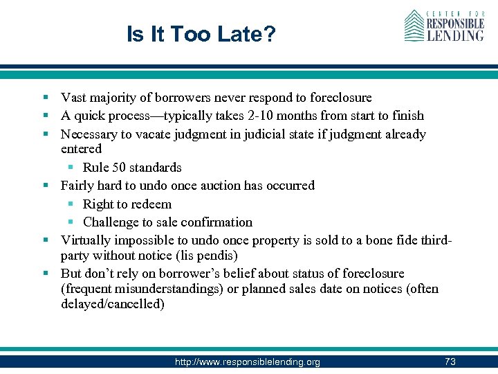Is It Too Late? § Vast majority of borrowers never respond to foreclosure §