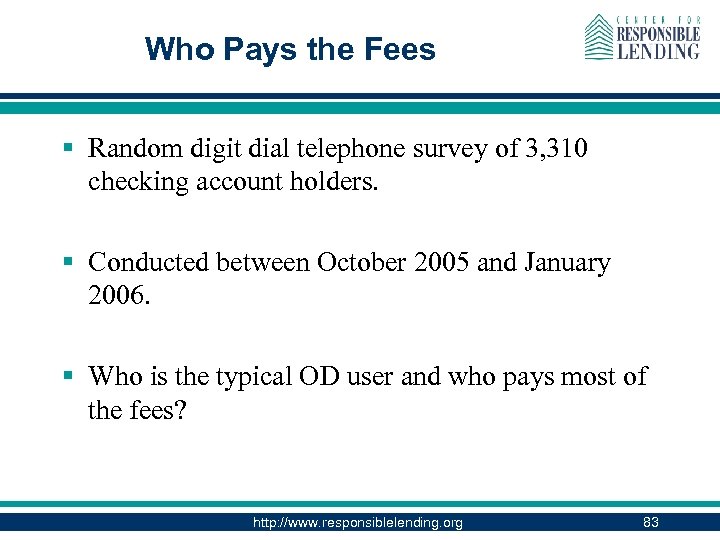 Who Pays the Fees § Random digit dial telephone survey of 3, 310 checking