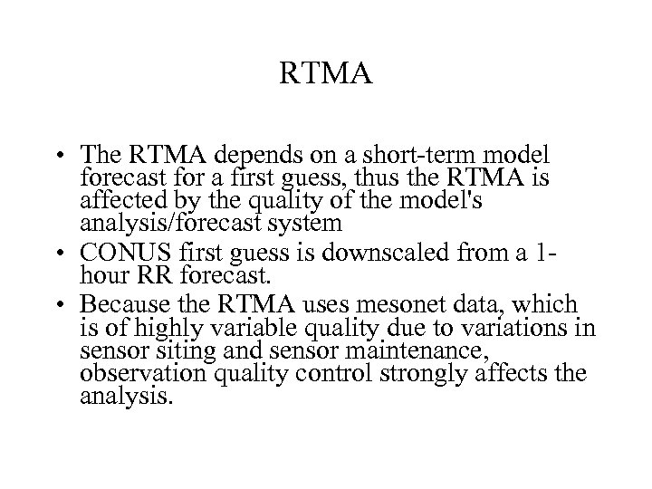 RTMA • The RTMA depends on a short-term model forecast for a first guess,