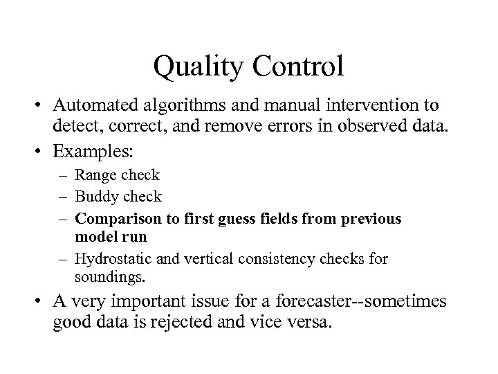 Quality Control • Automated algorithms and manual intervention to detect, correct, and remove errors